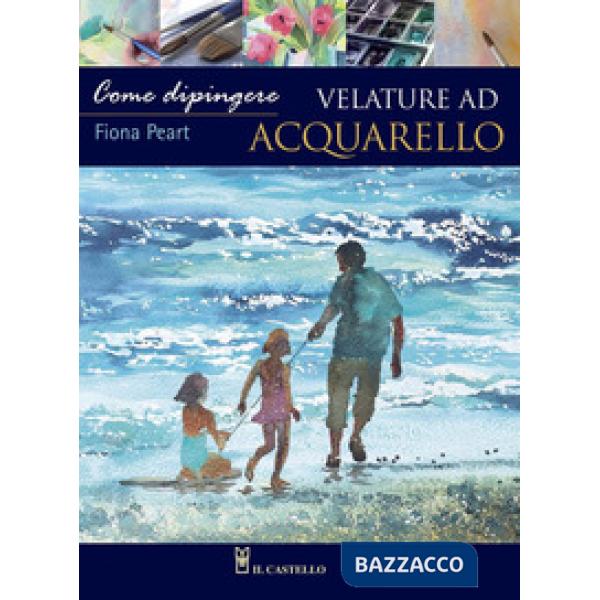 Come dipingere velature ad acquerello