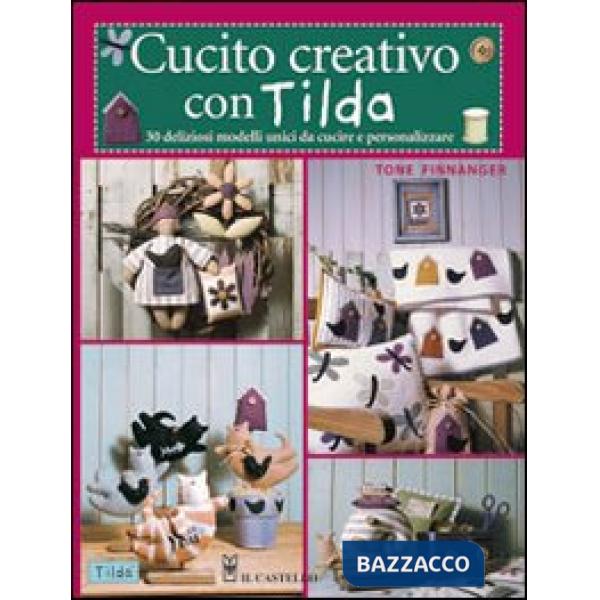 Cucito creativo con Tilda. 30 originali progetti fatti a mano