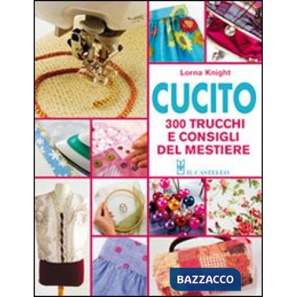 Cucito. 300 trucchi e consigli del mestiere