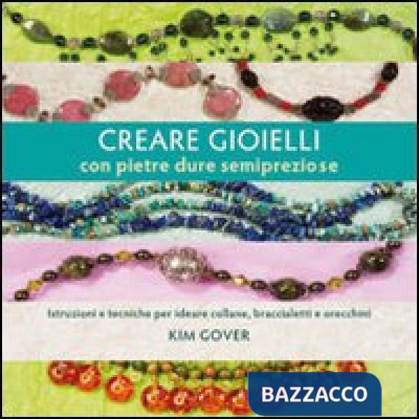 Creare gioielli con pietre dure e semipreziose