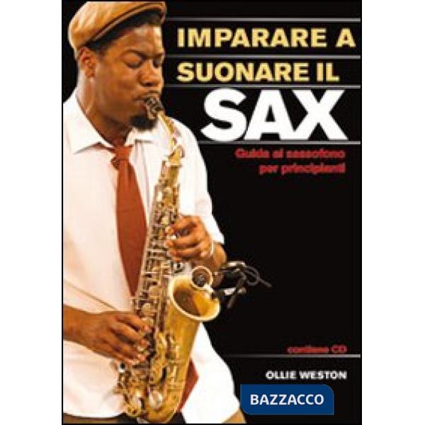 Imparare a suonare il sax. Guida al sassofono per principianti