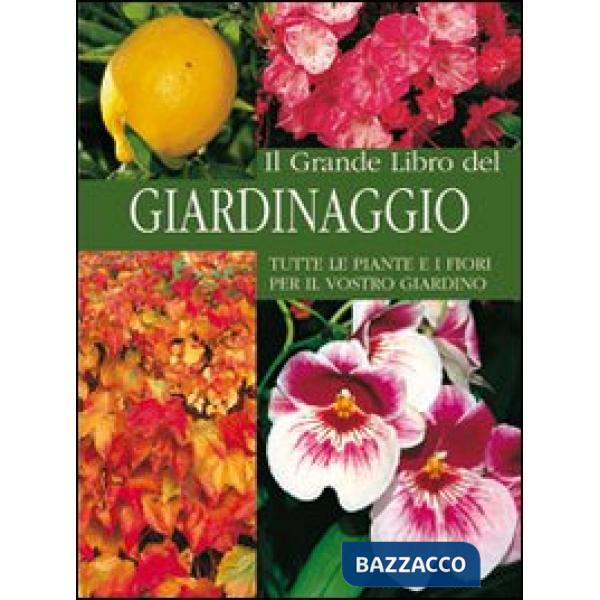 Grande libro del giardinaggio. Ediz. illustrata (Il)