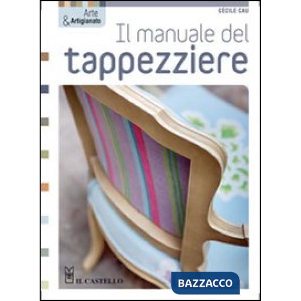 Manuale del tappezziere. Ediz. illustrata (Il)