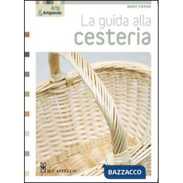 Guida alla cesteria. Ediz. illustrata (La)
