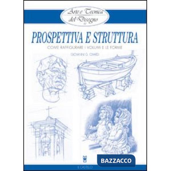 Prospettiva e struttura. Come raffigurare i volumi e le forme