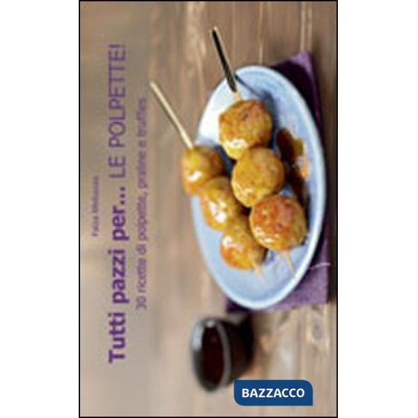 Tutti pazzi per... le polpette!