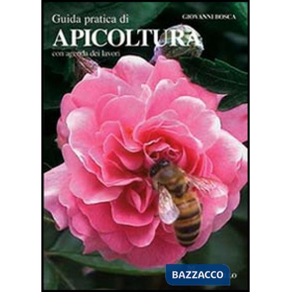 Guida pratica di apicoltura. Con agenda dei lavori