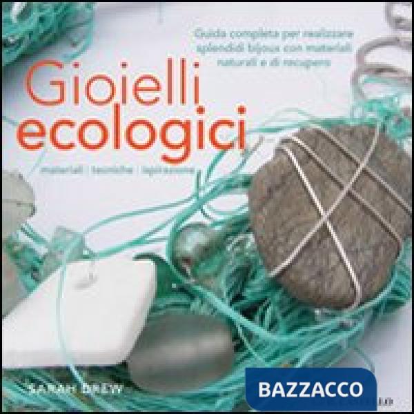 Gioielli ecologici. Ediz. illustrata