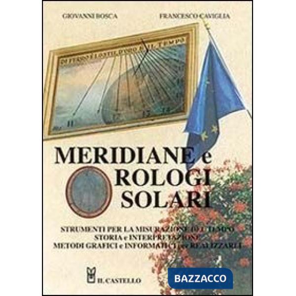 Meridiane e orologi solari. Ediz. illustrata