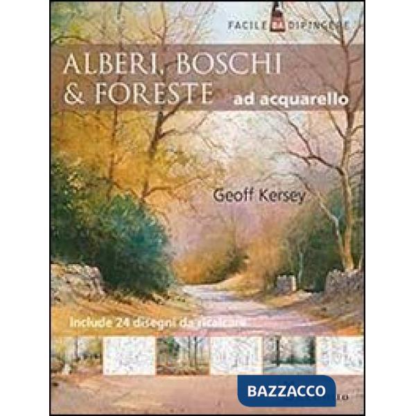 Alberi, boschi e foreste ad acquarello. Ediz. illustrata