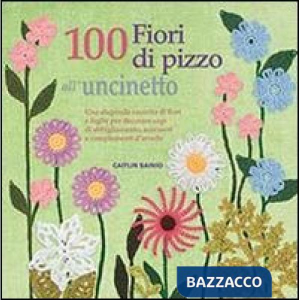 100 fiori di pizzo all'uncinetto
