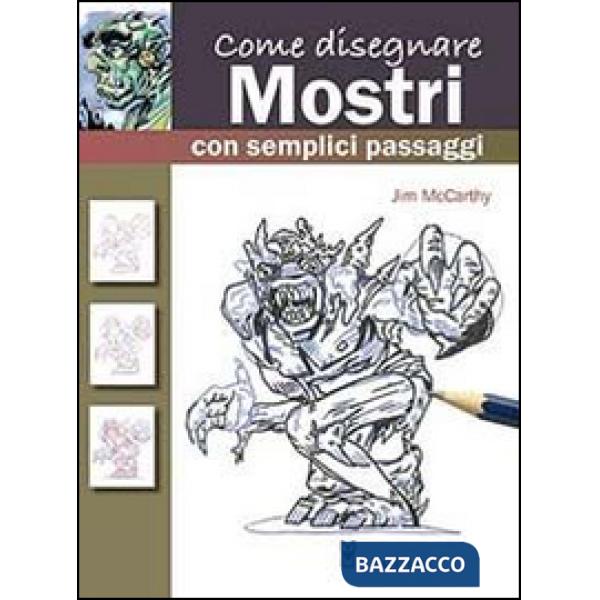 Come disegnare mostri con semplici passaggi. Ediz. illustrata