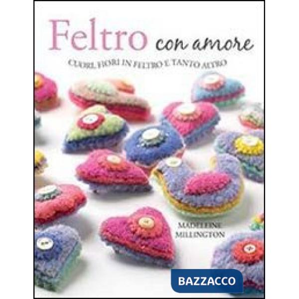 Feltro con amore. Ediz. illustrata