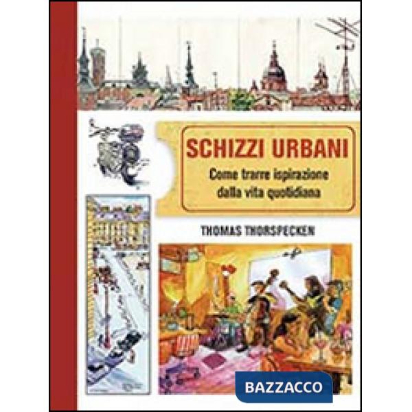 Schizzi urbani. Come trarre ispirazione dalla vita quotidiana