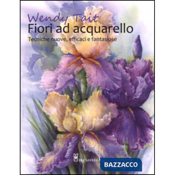 Fiori ad acquarello. Ediz. illustrata