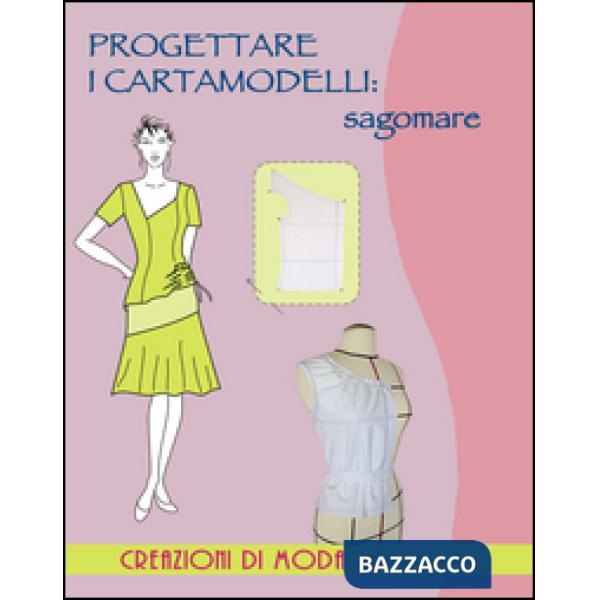Progettare i cartamodelli: sagomare