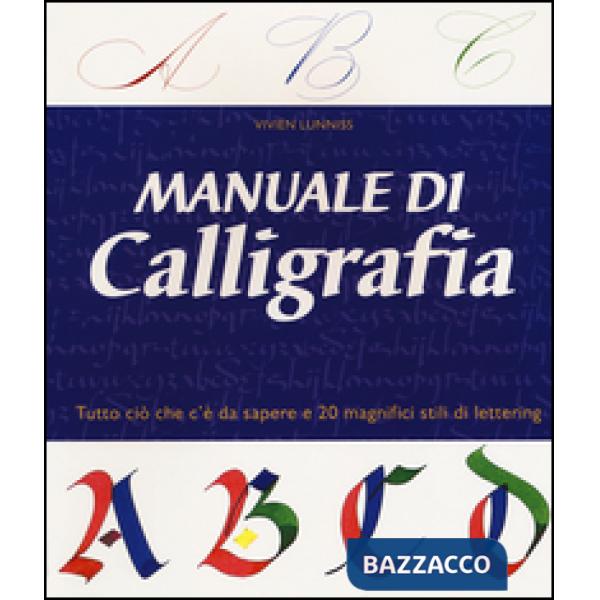 Manuale di calligrafia. Ediz. illustrata
