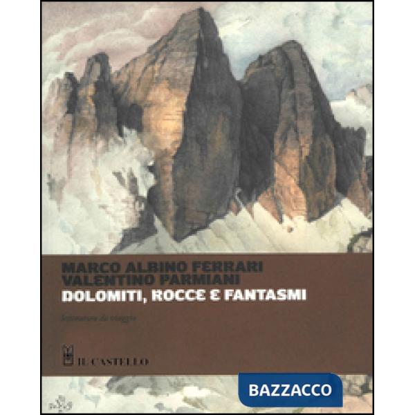 Dolomiti, rocce e fantasmi