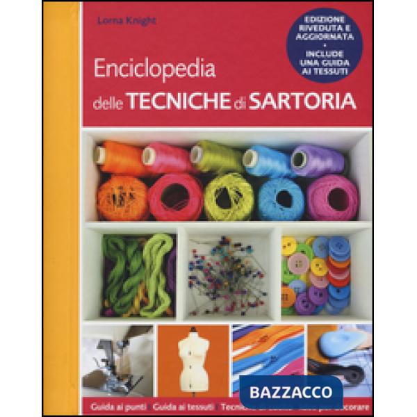 Enciclopedia delle tecniche di sartoria. Ediz. illustrata