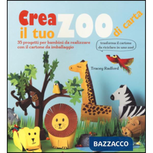 Crea il tuo zoo di carta. 35 progetti per bambini creati con il cartone da imballaggio. Ediz. illustrata