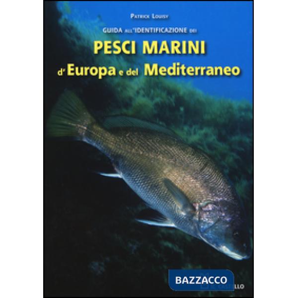 Guida all'identificazione dei pesci marini d'Europa e del Mediterraneo
