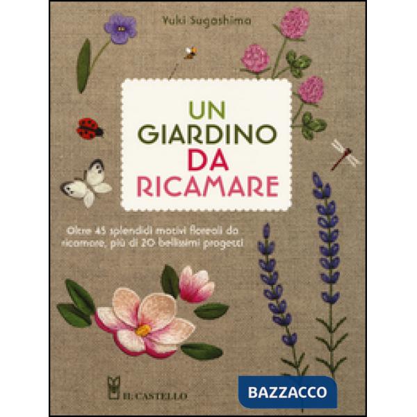 Giardino da ricamare. Ediz. illustrata (Un)