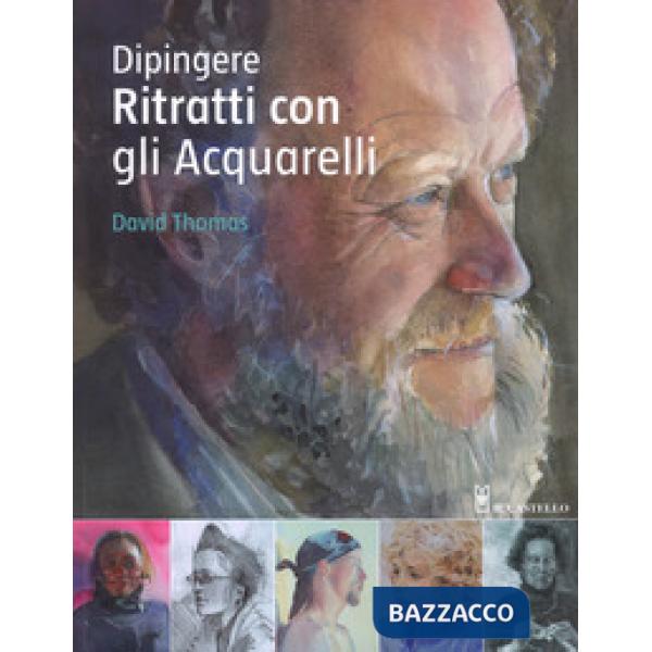 Dipingere ritratti con gli acquarelli. Ediz. a colori