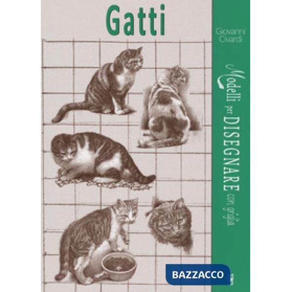 Gatti. Modelli per disegnare con griglia. Ediz. illustrata