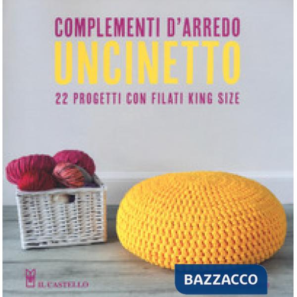 Uncinetto. Complementi d'arredo. Ediz. a colori