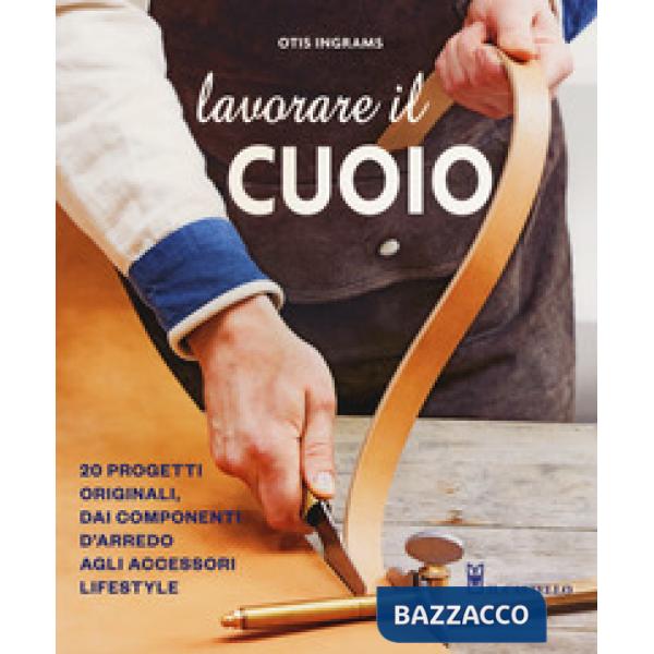 Lavorare il cuoio. Ediz. a colori