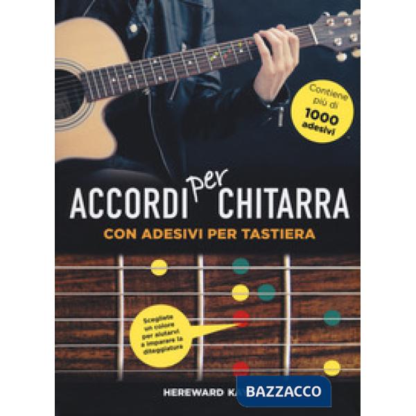 Accordi per chitarra con adesivi per tastiera. Ediz. a colori. Con Adesivi