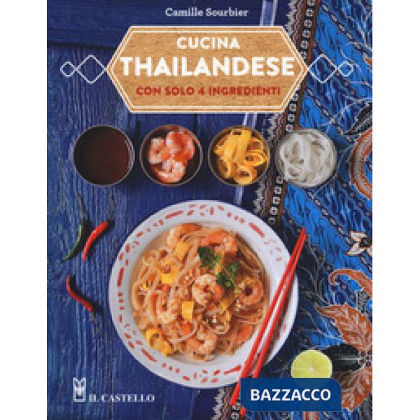 Cucina thailandese con solo 4 ingredienti