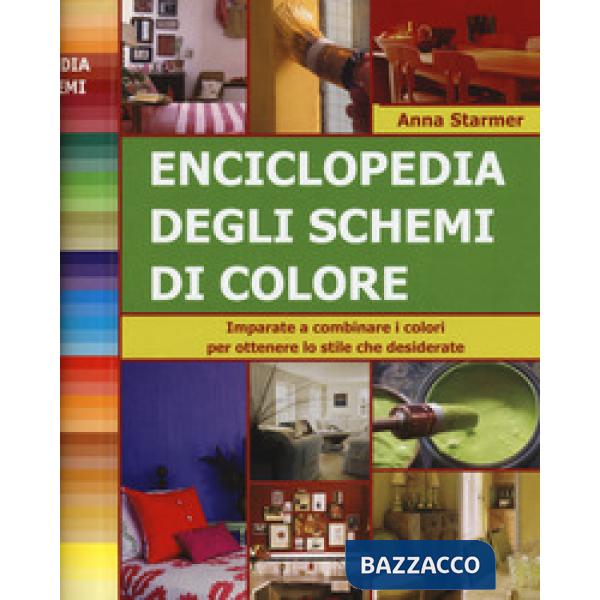 Enciclopedia degli schemi di colore. Imparare a combinare i colori per ottenere lo stile che desiderate. Ediz. a spirale