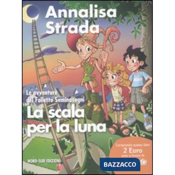 Scala per la luna. Le avventure del folletto Seminasogni (La)