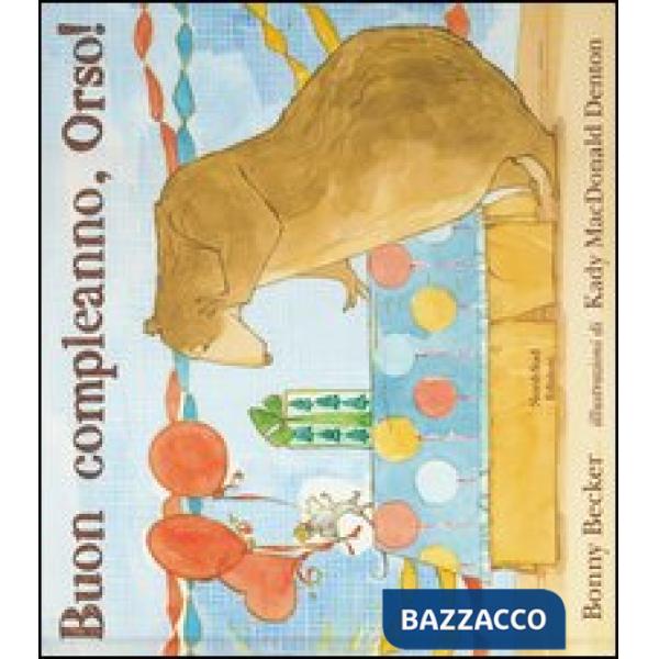 Buon compleanno, Orso! Ediz. illustrata
