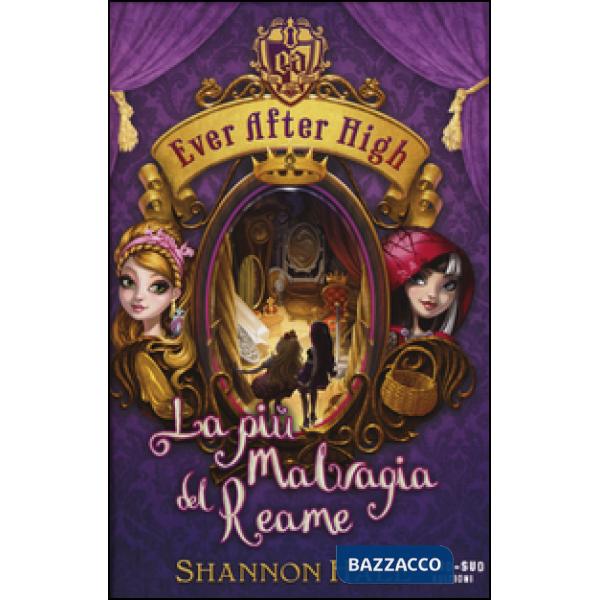 Più malvagia del reame. Ever After High (La)