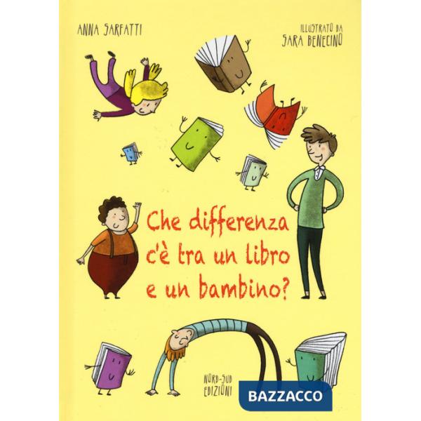 Che differenza c'è tra un libro e un bambino? Ediz. illustrata
