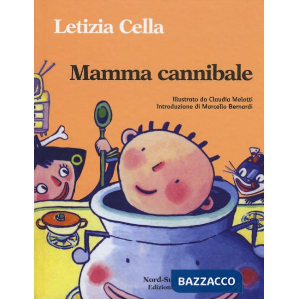 Mamma cannibale. Ediz. illustrata
