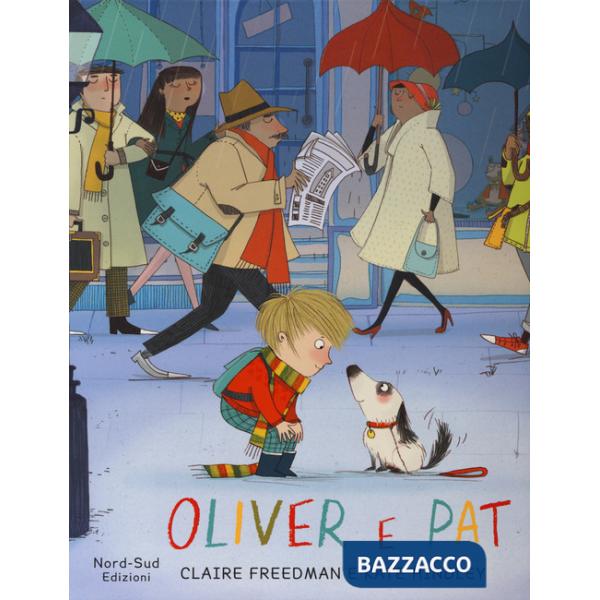 Oliver e Pat. Ediz. illustrata