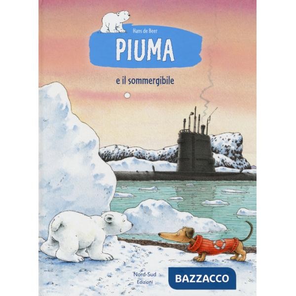 Piuma e il sommergibile. Ediz. a colori