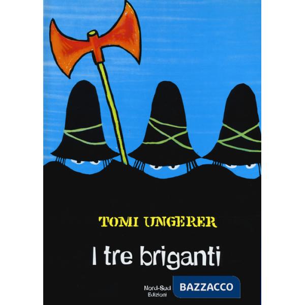 Tre briganti. Ediz. illustrata (I)