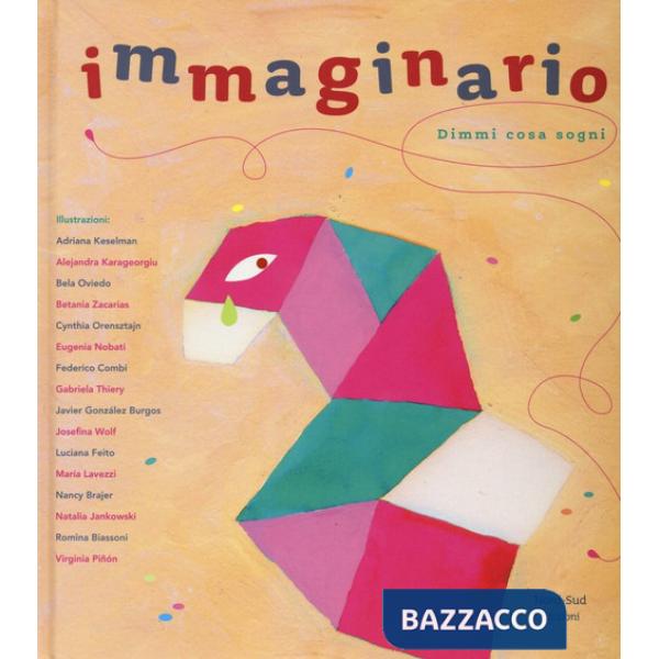 Immaginario. Dimmi cosa sogni. Ediz. illustrata