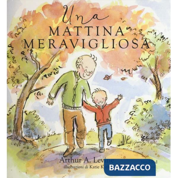 Mattina meravigliosa. Ediz. illustrata (Una)