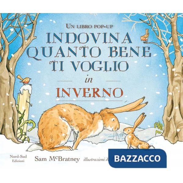 Indovina quanto bene ti voglio in inverno. Libro pop-up. Ediz. illustrata