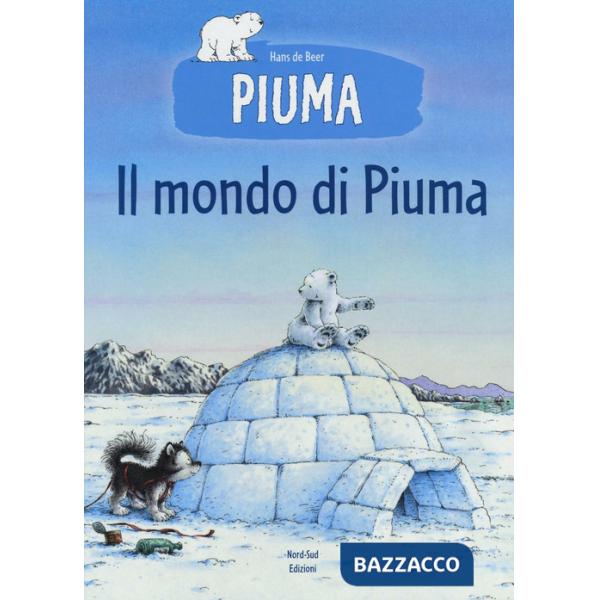 Mondo di Piuma. Ediz. a colori (Il)