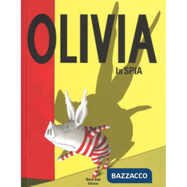 Olivia la spia. Ediz. a colori