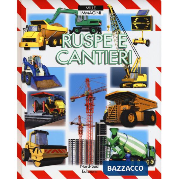Ruspe e cantieri. Ediz. a colori. Ediz. plastificata