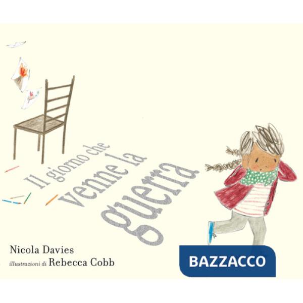 Giorno che venne la guerra. Ediz. a colori (Il)