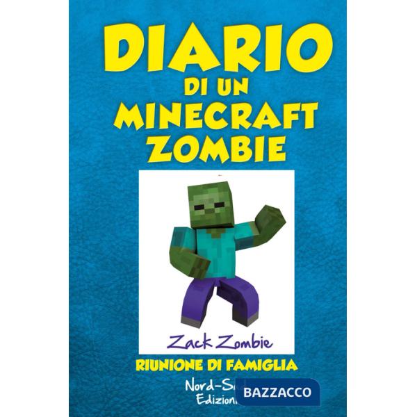 Diario di un Minecraft Zombie. Vol. 7: Riunione di famiglia