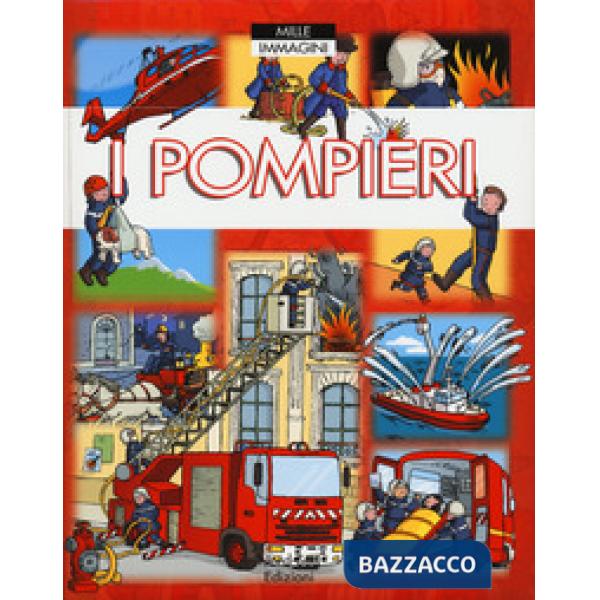Pompieri. Ediz. a colori (I)